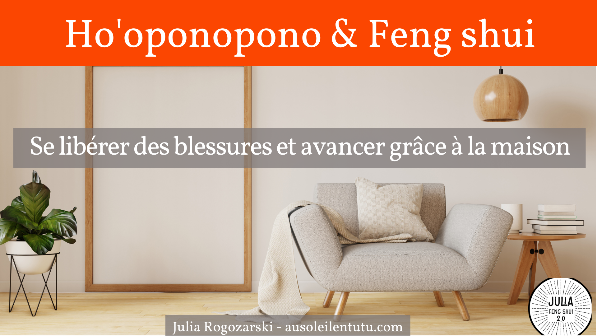 Ho’oponopono – Feng shui et le pardon grâce à la maison