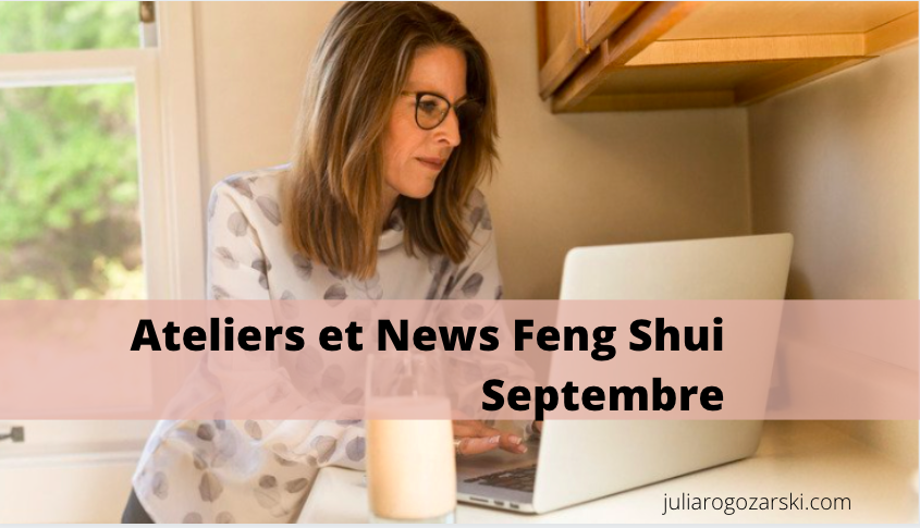 Les Ateliers et news Feng Shui de septembre