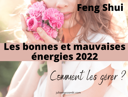 Les bonnes et mauvaises énergies Feng Shui 2022 – comment les gérer ?