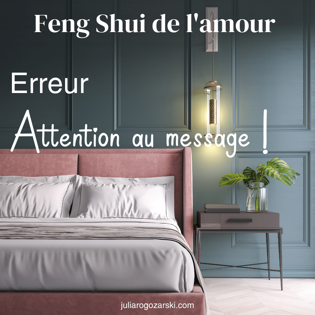Feng Shui de l’amour – Erreur 4 : le message