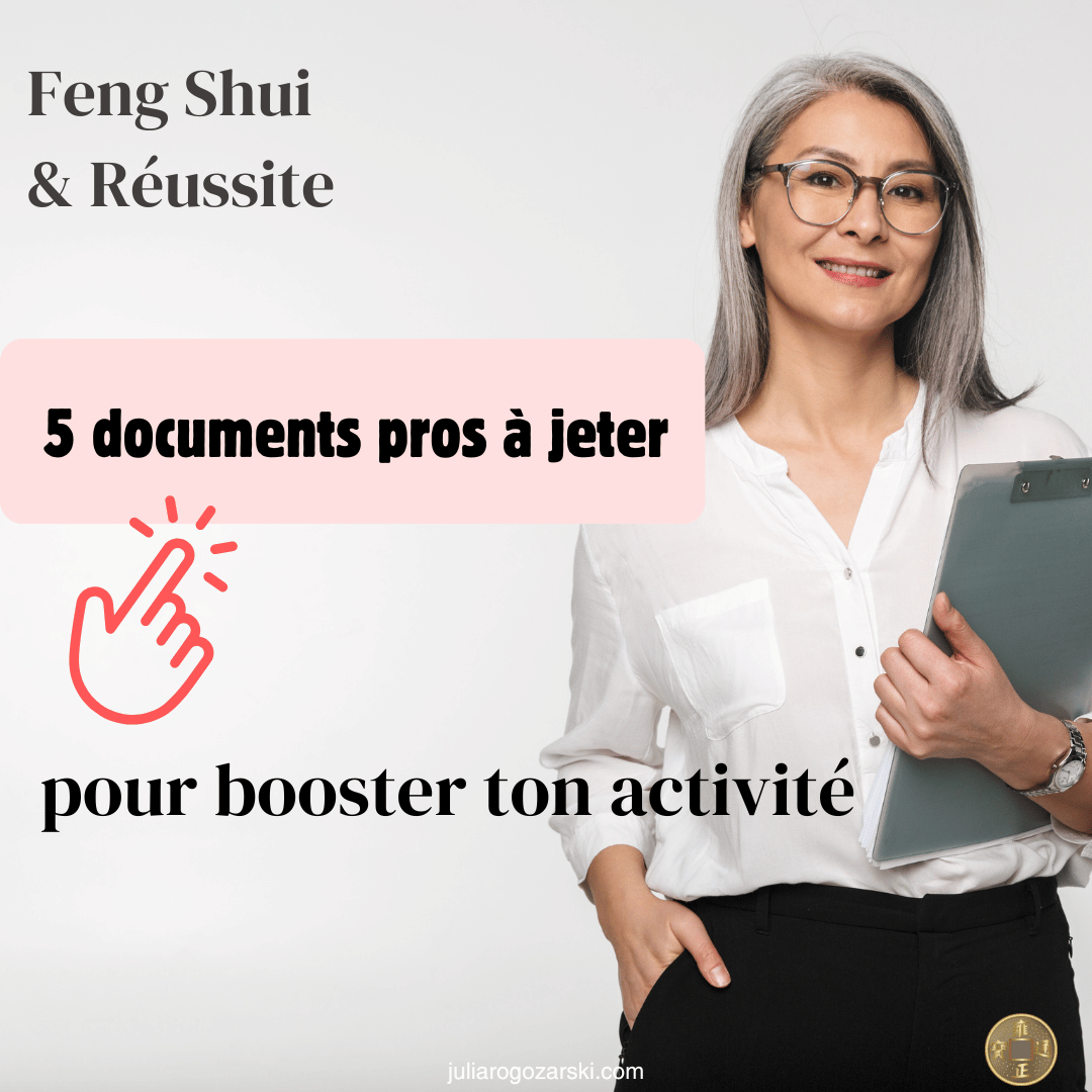 You are currently viewing Feng Shui : 5 documents à jeter pour booster ton activité