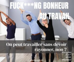 Lire la suite à propos de l’article Fuck***ng bonheur au travail